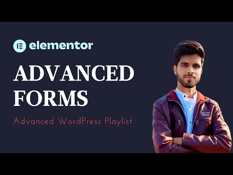 Lecture 27 | Create Advanced Forms in Elementor: A Step-by-Step Guide