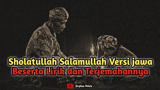 Merdu !! Sholatullah salamullah versi jawa beserta lirik dan terjemahannya || Serpihan pahala