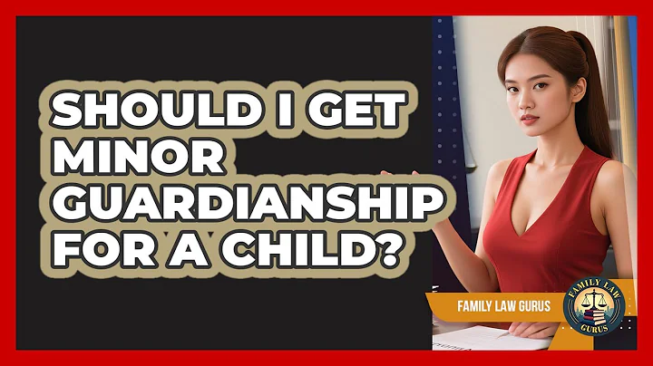 Should I Get Minor Guardianship For A Child? - Family Law Gurus