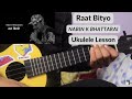 Raat Bityo - Nabin K Bhattarai | Ukulele Lesson