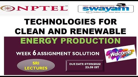 💥WEEK 6💥🔥TECHNOLOGIES FOR CLEAN AND RENEWABLE ENERGY PRODUCTION ASSIGNMENT SOLUTION💥💥