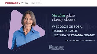 dr Ewa Woydyłło-Osiatyńska - W zgodzie ze sobą. Trudne relacje - sztuka stawiania granic