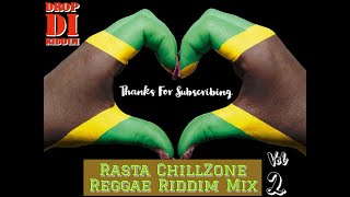 Rasta Chillzone Reggae Riddim Mix 2023 Vol 2_Richie Spice, Alaine, Jah Cure,Pressure  Drop Di Riddim