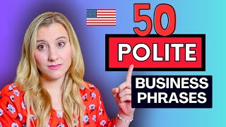 Learn 50 professional polite phrases