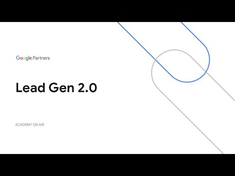 [Google Partners Academy on Air: Lead Gen 2.0] Driving lead quality with offline conversion tracking - [Google Partners Academy on Air: Lead Gen 2.0] Driving lead quality with offline conversion tracking