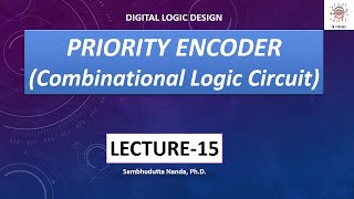 PRIORITY ENCODER DESIGN || COMBINATIONAL LOGIC CIRCUIT  || 2X4 Priority Encoder