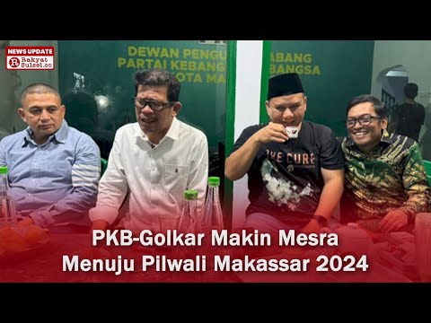 Koalisi Golkar-PKB untuk Pilwali Makassar 2024