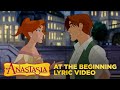 Anastasia | &quot;At The Beginning&quot; Lyric Video | Fox Family Entertainment