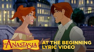 Anastasia | "At The Beginning" Lyric Video | Fox Family Entertainment