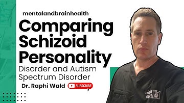 Comparing Schizoid Personality Disorder and Autism Spectrum Disorder @mentalandbrainhealth
