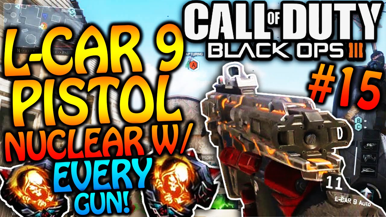 BLACK OPS 3 - "L-CAR 9 PISTOL NUCLEAR" W/ EVERY GUN #15 - INSANE PISTOL NUCLEAR! (BO3 NUCLEAR)