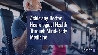 Achieving Better Neurological Health Through Mind-Body Medicine - Dr. Jim Collins