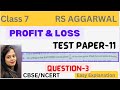 PROFIT & LOSS - Class 7 - Rs Aggarwal - TEST PAPER 11 - Question 3 - Chapter 11 -Rs Aggarwal - CBSE