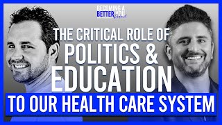 The Critical Role of Education and Politics in the Medical and Health Care System | PART 2/3