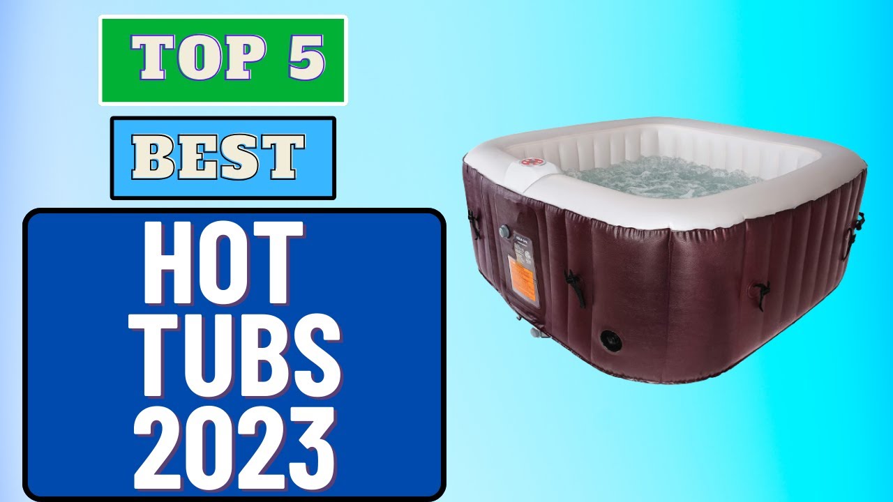 Best Hot Tubs 2023 | Top 5 My Best | 2023 - YouTube