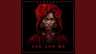 You and Me - ZAMBARA