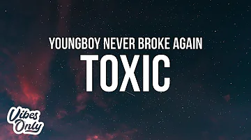 YoungBoy Never Broke Again - Toxic (Lyrics)