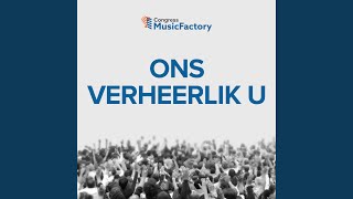 Ons Verheerlik U