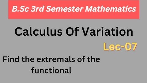 B.Sc 3rd semester maths || Calculus of Variation || By Anshumendra Sir