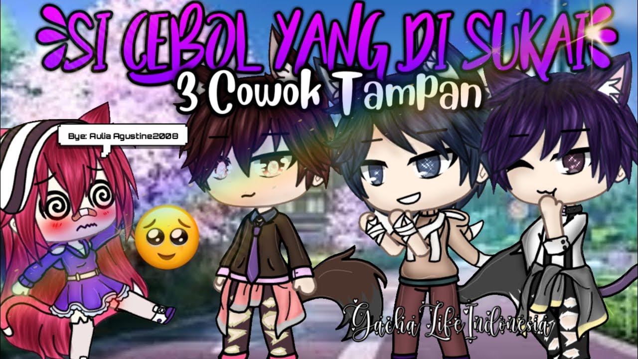 《😎Si Cebol Yang di sukai 3 Cowok Tampan😍》 ▪GachaLifeindonesia🇮🇩 Original?!▪