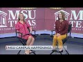 MSU Texas campus happenings