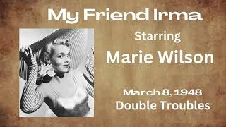 My Friend Irma - Double Troubles - March 8, 1948 - Old-Time Radio Comedy