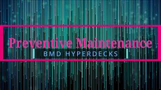 Preventive Maintenance - Blackmagic Design Hyperdecks