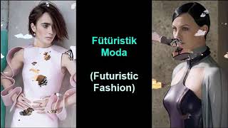 Fütüristik Moda - Futuristic Fashion