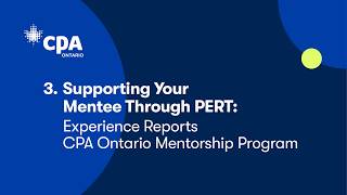 3. Supporting your Mentee through PERT: Experience Reports | CPA Ontario Mentorship Program