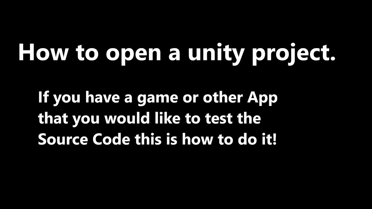 How to open unity game project or app project source code - YouTube