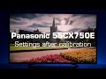 Panasonic 55CX750E UHD TV settings after calibration