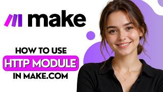 How to Use HTTP Module in Make.com [2026 Full Guide]