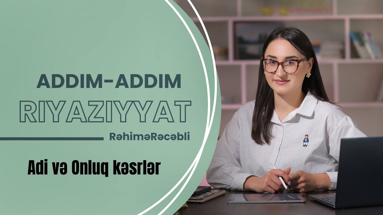 📚 Adi və Onluq Kəsrlər – Sadə İzah və Nümunələr