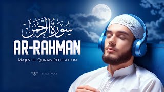 Surah Ar-Rahman (سورة الرحمن) | Heart-Touching, Soul-Soothing & Deeply Calming Recitation
