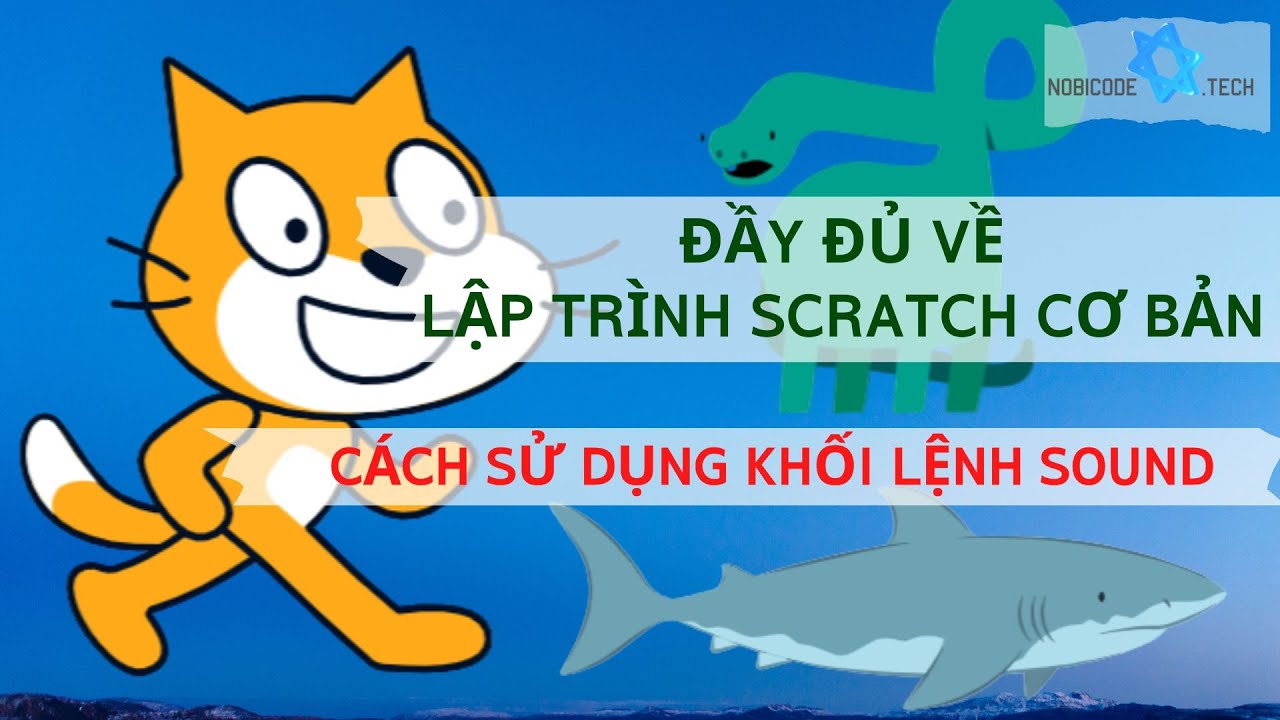 Cách Sử Dụng Khối Lệnh Sound Trong Scratch | Scratch... - youtube