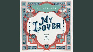 My Lover - Birdtalker