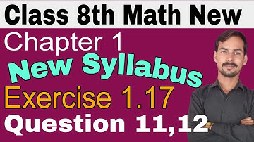 Class 8th Math Chapter 1- Exercise 1.17- Question 11,12- Exercise 1.17 question 11,12 by groom math