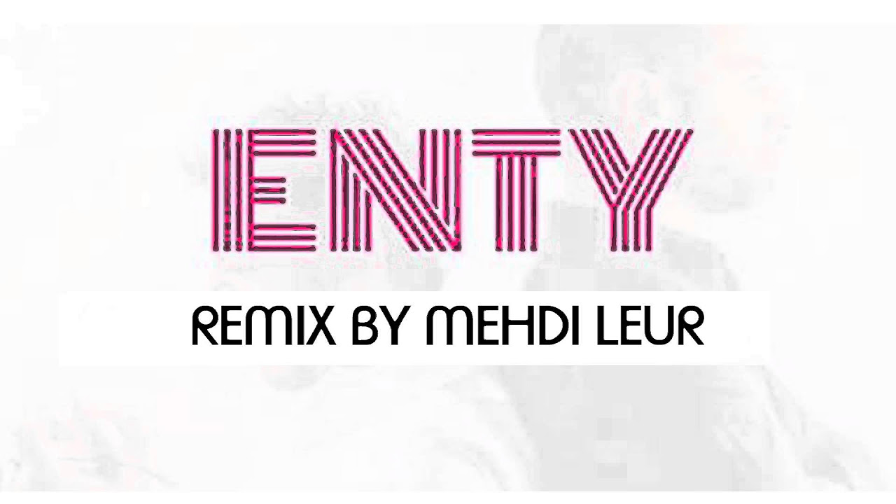 Mehdi Leur   Toi  Lui   ENTY Saad   Lamjarred Ft Dj Van