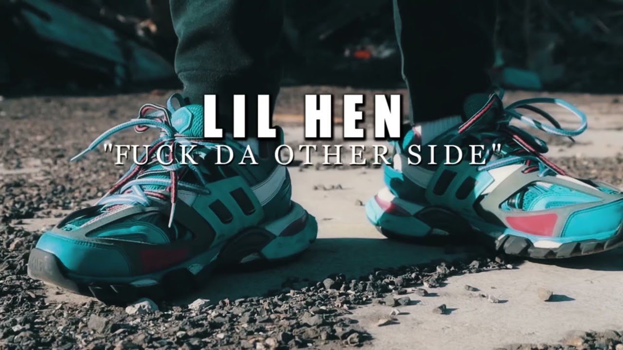 Lil Hen - Fu*k Da Other Side (Official Music Video ShotBy @Topp_Shottaa