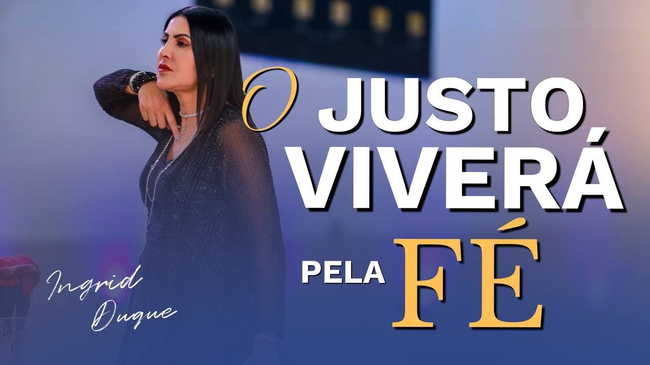 O JUSTO VIVERÁ PELA FÉ | Bispa Ingrid Duque - Habacuque 1.1