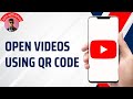 How to Open a YouTube Video Using QR Code