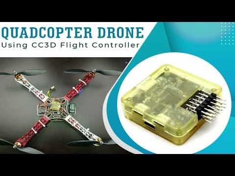 How to Build a Quadcopter Drone Using CC3D Flight Controller?