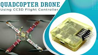 How to Build a Quadcopter Drone Using CC3D Flight Controller?