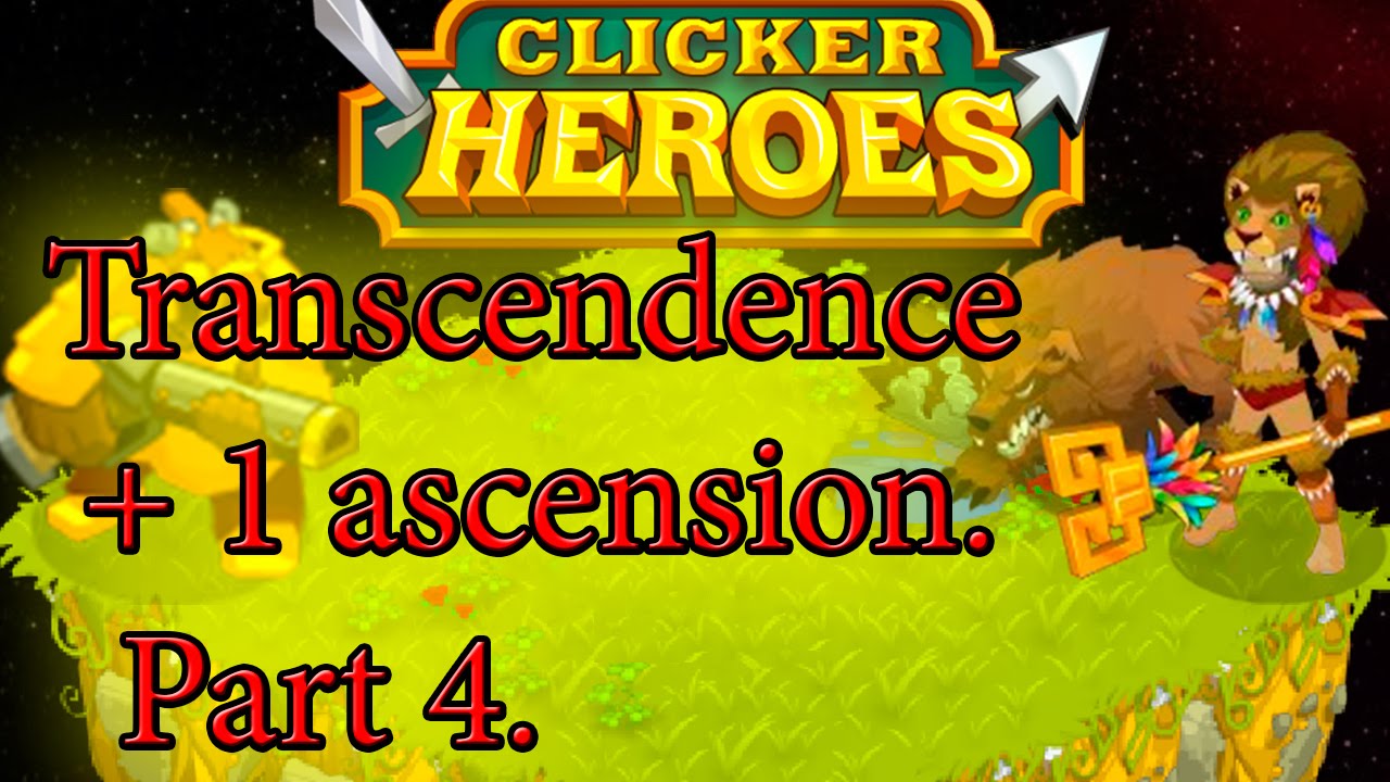 Clicker Heroes Transcendence 1 Ascension Part 4 YouTube