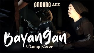 BAYANGAN - U’CAMP (Ondong APZ | Cover)