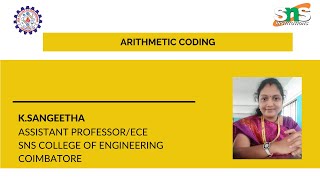 Arithmetic coding | K.Sangeetha | SNS Institutions Profile