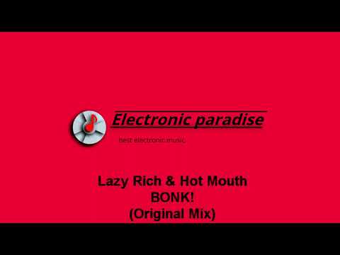 Lazy Rich & Hot Mouth - BONK! (Original Mix)
