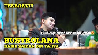 SPESIAL TERBARU!! Busyrolana - Habib Zaidan Yahya Full Makawi nya Bikin Candu