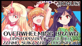 Overwhelming Brawn  Unstoppable Force touhou Vocal Mix  But Zanmu Suika And Yuugi Sing It fnf
