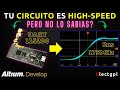 Tu circuito es de Alta Velocidad y no lo sabias? | Sponsor Altium Develop